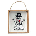 "Baby It's Cold Outside" Snowman Wooden Sign